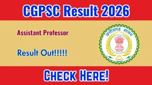 CGPSC Assistant Professor Result 2026 OUT (Direct Link) - Download Scorecard @ psc.cg.gov.in