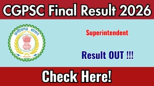 CGPSC Superintendent Result 2026 OUT (Direct Link) - Download Scorecard @ psc.cg.gov.in