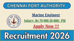 Chennai Port Authority Marine Engineer Recruitment 2026 - Apply Online