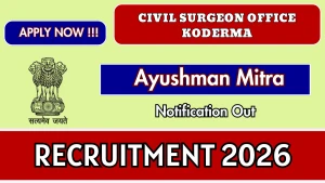 Civil Surgeon Office Koderma Ayushman Mitra Recruitment 2026 - Apply Online Civil Surgeon Office Koderma Ayushman Mitra Recruitment 2026 - Apply Online