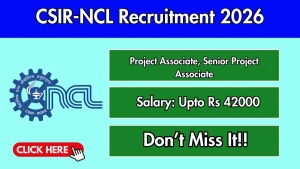 CSIR-NCL Recruitment 2026 - Apply Online for 12 Project Associate, Senior Project Associate Posts CSIR-NCL Recruitment 2026 - Apply Online for 12 Project Associate, Senior Project Associate Posts