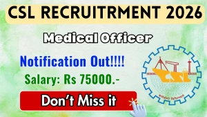 CSL Medical Officer Recruitment 2026 - Walkin