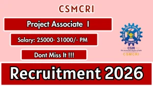 CSMCRI Project Associate - I Recruitment 2026 - Apply Online