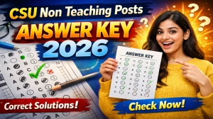CSU Non Teaching Posts Exam Answer Key 2026 OUT - Download PDF, Response Sheet & Objection Link