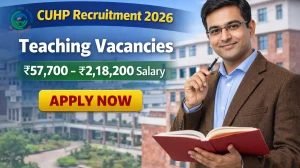 CUHP Teaching Recruitment 2026 Notification Out - Apply Online for 25 Posts