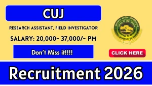 CUJ Recruitment 2026 - Apply Online for Research Assistant, Field Investigator Posts