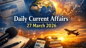 Daily Current Affairs 27 March 2026