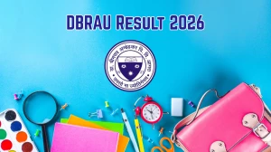 DBRAU Result 2026 Out at dbrau.ac.in Direct Link to Download UG and PG courses Result