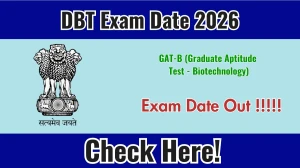 DBT GAT-B Exam Date 2026 Announced at dbt.gov.in, Check Exam Schedule & Details