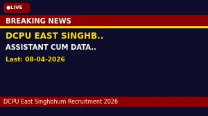 DCPU East Singhbhum Assistant Cum Data Entry Operator Recruitment 2026 - Apply Offline