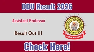 DDU Assistant Professor Result 2026 OUT (Direct Link) - Download Scorecard @ ddugu.ac.in