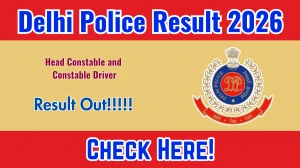 Delhi Police Head Constable and Constable Driver Result 2026 OUT (Direct Link) - Download Scorecard @ delhipolice.gov.in