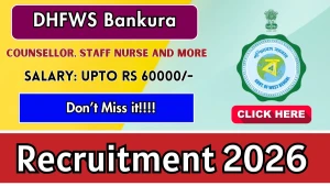 DHFWS Bankura Recruitment 2026 - Apply Online for 16 Counsellor, Staff Nurse and More Posts