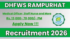 DHFWS Rampurhat Medical Officer, Staff Nurse and More Recruitment 2026 - Apply Online for 26 Posts