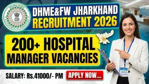 DHME&FW Jharkhand Hospital Manager Recruitment 2026 - Apply Online for 201 Posts