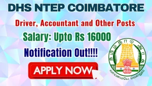 DHS NTEP Coimbatore Recruitment 2026 - Apply Offline for Driver, Accountant and Other Posts