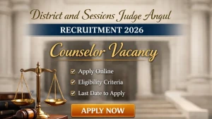 District And Sessions Judge Angul Counsellor Recruitment 2026 - Apply Offline