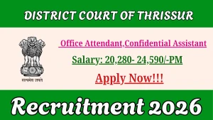 District Court Thrissur Recruitment 2026 - Apply Offline for Office Attendant, Confidential Assistant Posts