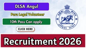 DLSA Angul Para Legal Volunteer Recruitment 2026 - Apply Offline for 45 Posts