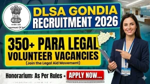 DLSA Gondia Para Legal Volunteer Recruitment 2026 - Apply Offline for 350 Posts