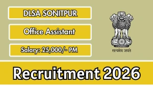 DLSA Sonitpur Office Assistant Recruitment 2026 - Apply Offline