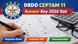 DRDO CEPTAM 11 Answer Key 2026 OUT - Download PDF & Raise Objection