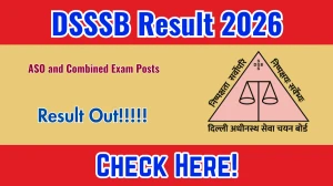 DSSSB Result 2026 Out for ASO and Combined Exam Posts 2026 OUT (Direct Link) - Download Scorecard @ dsssb.delhi.gov.in