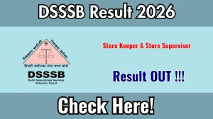 DSSSB Result 2026 Out For Store Keeper, Store Supervisor (Direct Link) - Download Scorecard @ dsssb.delhi.gov.in