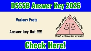 DSSSB Various Posts Answer Key 2026 OUT - Download PDF, Response Sheet & Objection Link