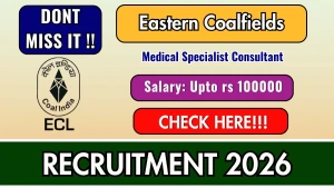 Eastern Coalfields Medical Specialist Consultant Recruitment 2026 - Apply Offline for 10 Posts