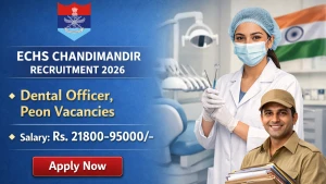 ECHS Chandimandir Recruitment 2026 - Apply Offline for Dental Officer, Peon Posts