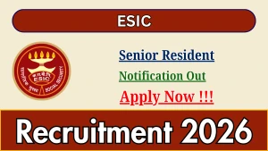 ESIC Recruitment 2026 - Walkin for 16 Senior Resident Posts