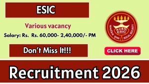 ESIC Recruitment 2026 - Walkin for 15 Specialist, Senior Resident and More Posts