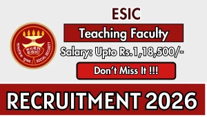 ESIC Recruitment 2026 - Walkin for 34 Teaching Faculty Posts ESIC Recruitment 2026 - Walkin for 34 Teaching Faculty Posts