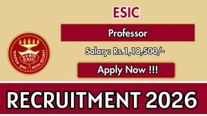 ESIC Professor Recruitment 2026 - Apply Online for 10 Posts