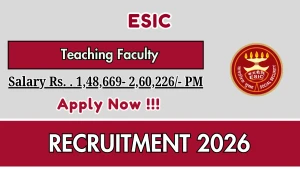 ESIC Recruitment 2026 - Walkin for 27 Teaching Faculty Posts