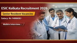 ESIC Kolkata Senior Resident Recruitment 2026 - Walkin for 86 Posts ESIC Kolkata Senior Resident Recruitment 2026 - Walkin for 86 Posts