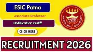 ESIC Patna Associate Professor Recruitment 2026 - Apply Online for 10 Posts
