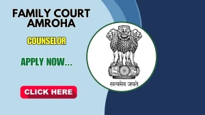Family Court Amroha Counselor Recruitment 2026 - Apply Offline Family Court Amroha Counselor Recruitment 2026 - Apply Offline