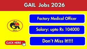 GAIL Factory Medical Officer Recruitment 2026 - Apply Offline