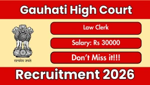 Gauhati High Court Law Clerk Recruitment 2026 - Apply Online