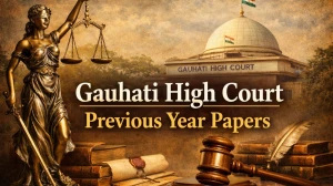 Gauhati High Court Previous Year Papers: Download PDF Here