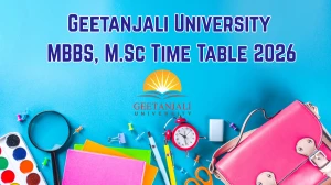 Geetanjali University Time Table 2026 (Out) – Download MBBS, M.Sc Exam Date Sheet @ geetanjaliuniversity.com