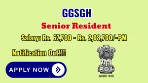 GGSGH Recruitment 2026 - Walkin for Senior Resident Posts