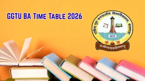 GGTU Time Table 2026 Announced BA @ ggtu.ac.in Details Here