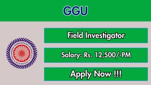 GGU Field Investigator Recruitment 2026 - Walkin