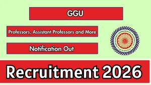 GGU Recruitment 2026 - Apply Online for 32 Teaching Faculty Posts