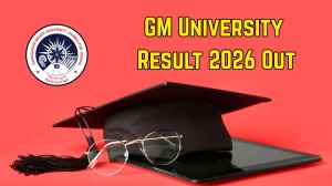 GM University Result 2026 Declared - Check UG 4th Sem, PG 2nd Sem, MBA MCA Results Online at gmuniversity.ac.in GM University Result 2026 Declared - Check UG 4th Sem, PG 2nd Sem, MBA MCA Results Online at gmuniversity.ac.in