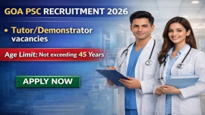 Goa PSC Tutor/Demonstrator Recruitment 2026 Notification Out - Apply Online for 84 Posts