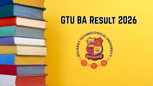 GTU Result 2026 (Out) – Check BA Results at gtu.ac.in